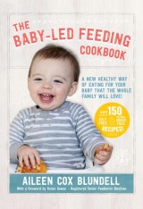 The Baby Led Feeding Cookbook