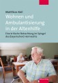Wohnen und Ambulantisierung in der Altenhilfe