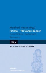 Fatima - 100 Jahre danach