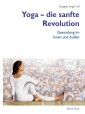 Yoga - die sanfte Revolution