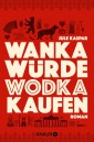 Wanka würde Wodka kaufen