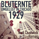Bluternte 1929 - Umgelegt in Chicago (Ungekürzt)