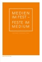 Medien im Fest - Feste im Medium
