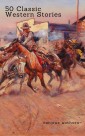 50 Classic Western Stories You Should Read (Zongo Classics)