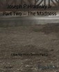 Part Two - The Madness