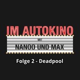 Im Autokino, Folge 2: Deadpool