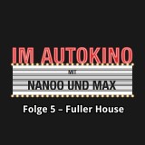 Im Autokino, Folge 5: Fuller House
