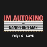 Im Autokino, Folge 6: Love
