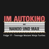 Im Autokino, Folge 17: Teenage Mutant Ninja Turtles: Out of the Shadows