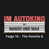 Im Autokino, Folge 16: The Hateful 8