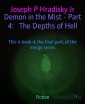 Demon in the Mist - Part 4:   The Depths of Hell