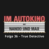 Im Autokino, Folge 36: True Detective