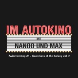 Im Autokino, Zwischenstop #3 - Guardians of the Galaxy, Vol. 2