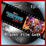 Planet Film Geek, PFG Episode 45: Guardians of the Galaxy, Vol. 2