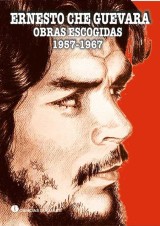 Ernesto Che Guevara. Obras Escogidas 1957-1967