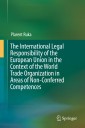 The International Legal Responsibility of the European Union in the Context of the World Trade Organization in Areas of Non-Conferred Competences