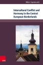 Intercultural Conflict and Harmony in the Central European Borderlands