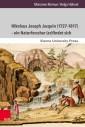 Nikolaus Joseph Jacquin (1727-1817) - ein Naturforscher (er)findet sich