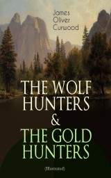 THE WOLF HUNTERS & THE GOLD HUNTERS (Illustrated)