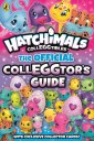 Hatchimals: The Official Colleggtor's Guide