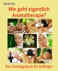 Wie geht eigentlich Aromatherapie?