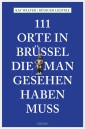 111 Orte in Brüssel, die man gesehen haben muss