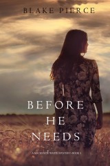 Before He Needs (A Mackenzie White Mystery-Book 5)