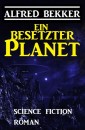 Ein besetzter Planet: Science Fiction Roman