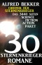 30 Sternenkrieger Romane - Das 3440 Seiten Science Fiction Action Paket: Chronik der Sternenkrieger