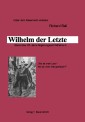 Wilhelm der Letzte