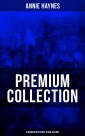 Annie Haynes Premium Collection - 8 Murder Mysteries in One Volume