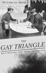 THE GAY TRIANGLE - Spy & Adventure Tales of the Fearless Trio