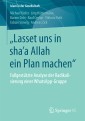 „Lasset uns in shaʼa Allah ein Plan machen“