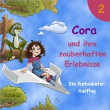 2 - Cora und ihre zauberhaften Erlebnisse - Ein turbulenter Ausflug