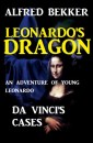 Da Vinci's Cases - Leonardo's Dragon
