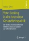Vote-Seeking in der deutschen Gesundheitspolitik