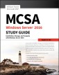 MCSA Windows Server 2016 Study Guide: Exam 70-740